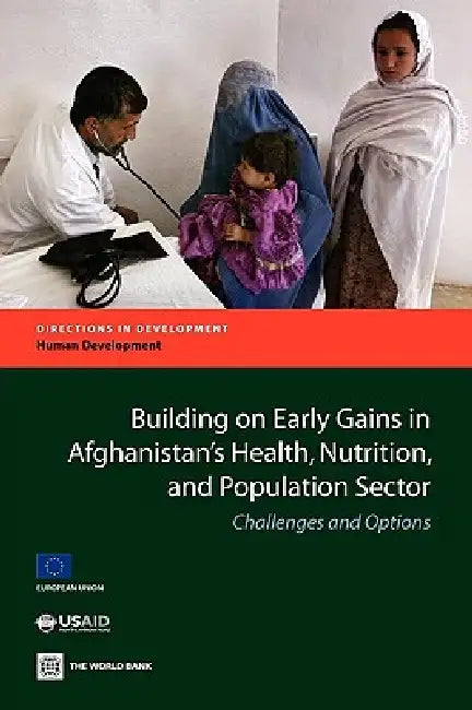 Buy Building on Early Gains in Afghanistan's Health, Nutrition, and Population Sector (English, World Bank Group | Tekabe A. Belay) Online at Best Price - BookBajar