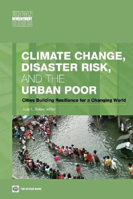 Buy Climate Change, Disaster Risk, and the Urban Poor (English, Judy L. Baker) Online at Best Price - BookBajar