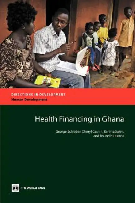 Buy Health Financing in Ghana (English, George Schieber | Cheryl Cashin | Karima Saleh) Online at Best Price - BookBajar