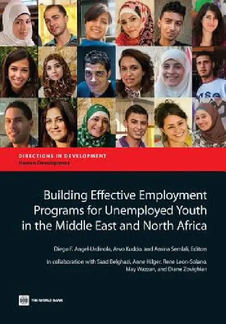 Buy Building Effective Employment Programs for Unemployed Youth in the Middle East and North Africa (English, Diego F. Angel-Urdinola | Arvo Kuddo | Amina Semlali) Online at Best Price - BookBajar
