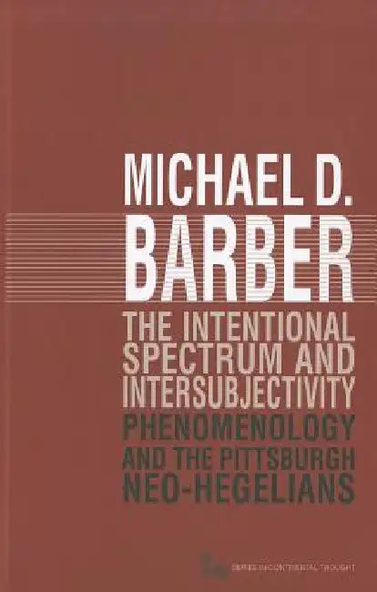 Buy The Intentional Spectrum and Intersubjectivity (English, Michael D. Barber) Online at Best Price - BookBajar
