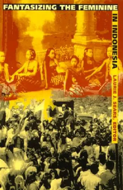 Fantasizing the Feminine in Indonesia (English, Laurie J. Sears) - Image 1 - BookBajar