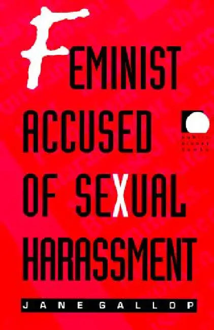 Buy Feminist Accused of Sexual Harassment (English, Jane Gallop) Online at Best Price - BookBajar