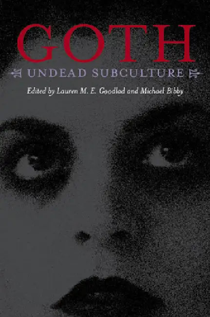 Buy Goth: Undead Subculture (English, Michael Bibby) Online at Best Price - BookBajar