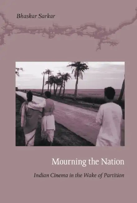 Buy Mourning the Nation (English, Bhaskar Sarkar) Online at Best Price - BookBajar