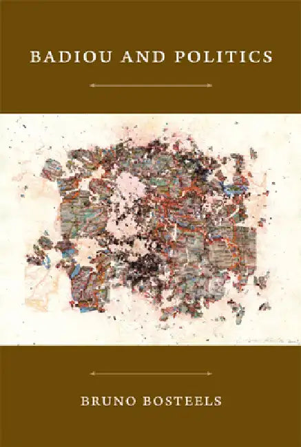Buy Badiou and Politics (English, Bruno Bosteels) Online at Best Price - BookBajar
