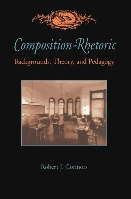 Buy Composition-Rhetoric (English, Robert Connors) Online at Best Price - BookBajar