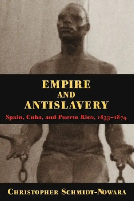 Buy Empire and Antislavery (English, Christopher Schmidt-Nowara) Online at Best Price - BookBajar