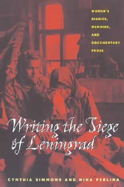 Buy Writing the Siege of Leningrad (English, Cynthia Simmons | Nina Perlina) Online at Best Price - BookBajar