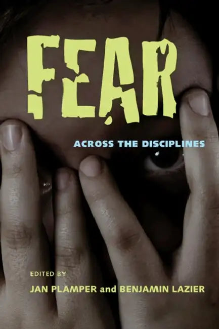Fear: Across the Disciplines (English, Jan Plamper | Benjamin Lazier) - Image 1 - BookBajar