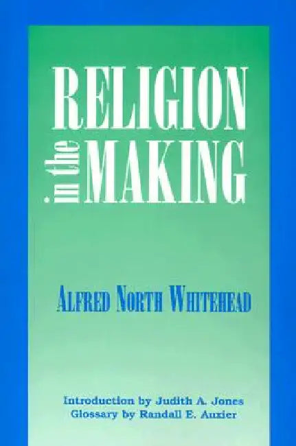 Religion in the Making (English, Alfred N. Whitehead | Judith Jones | Randall Auxier) - Image 1 - BookBajar