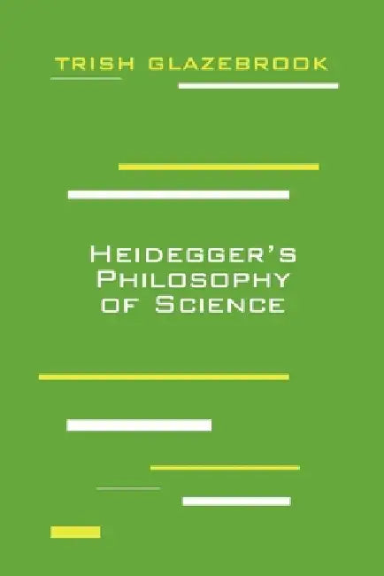 Buy Heidegger's Philosophy of Science (English, Trish Glazebrook) Online at Best Price - BookBajar