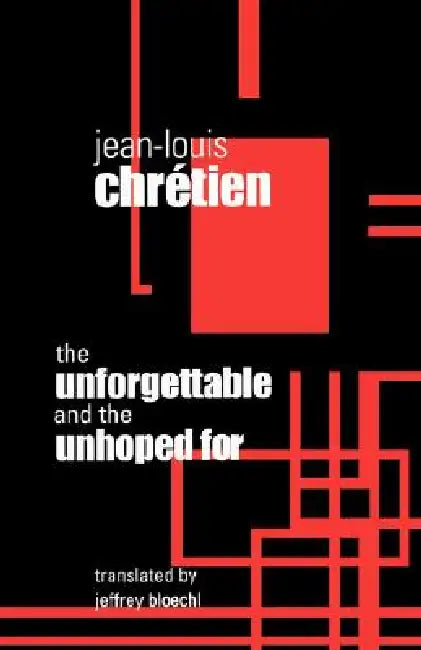 Buy Unforgettable and the Unhoped for (English, Jean-Louis Chretien | Jeffrey Bloechl) Online at Best Price - BookBajar