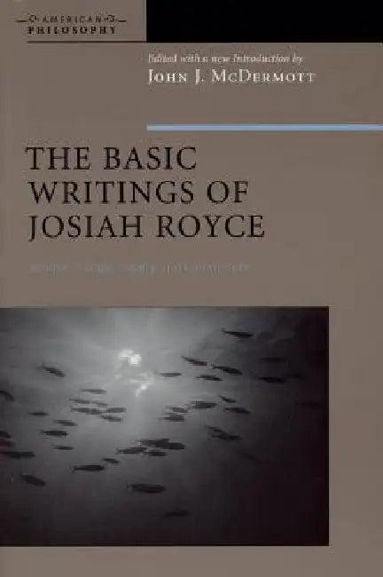 Buy The Basic Writings of Josiah Royce, Volume II (English, John J. McDermott) Online at Best Price - BookBajar