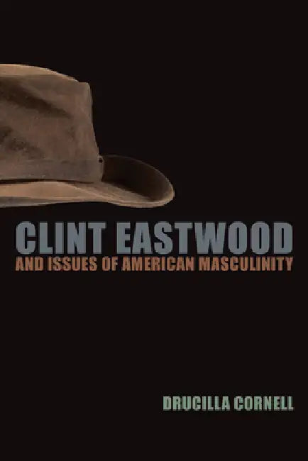 Buy Clint Eastwood and Issues of American Masculinity (English, Drucilla Cornell) Online at Best Price - BookBajar