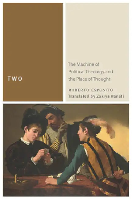 Buy Two: The Machine of Political Theology and the Place of Thought (English, Roberto Esposito | Zakiya Hanafi) Online at Best Price - BookBajar