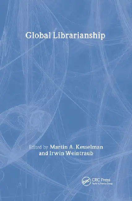 Buy Global Librarianship (English, Martin A. Kesselman | Irwin Weintraub) Online at Best Price - BookBajar