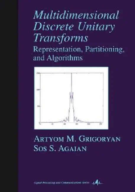 Buy Multidimensional Discrete Unitary Transforms (English, Artyom M. Grigoryan | Sos S. Agaian) Online at Best Price - BookBajar