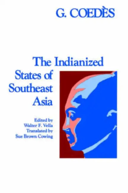 The Indianized States of Southeast Asia (English, George Coedès | Walter F. Vella | Sue Brown Cowing) - Image 1 - BookBajar