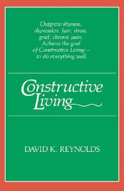Buy Constructive Living (English, David K. Reynolds) Online at Best Price - BookBajar