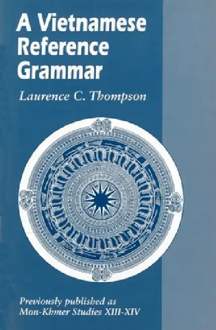 Buy A Vietnamese Reference Grammar (English, Laurence C. Thompson | Stephen D. O'Harrow) Online at Best Price - BookBajar