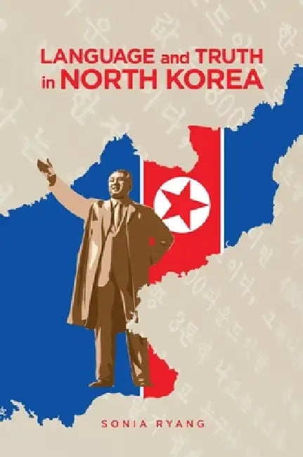 Buy Language and Truth in North Korea (English, Sonia Ryang) Online at Best Price - BookBajar