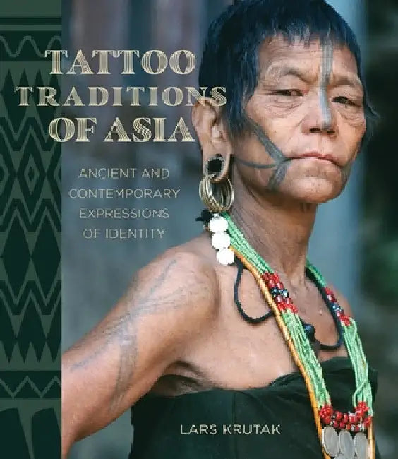Buy Tattoo Traditions of Asia (English, Lars Krutak) Online at Best Price - BookBajar