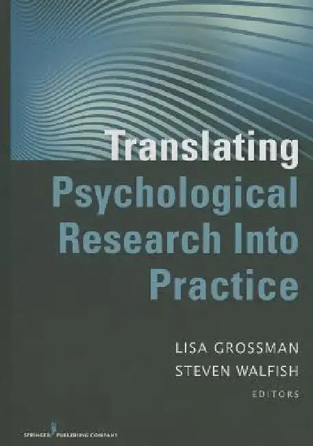 Buy Translating Psychological Research Into Practice (English, Lisa Grossman | Steven Walfish) Online at Best Price - BookBajar