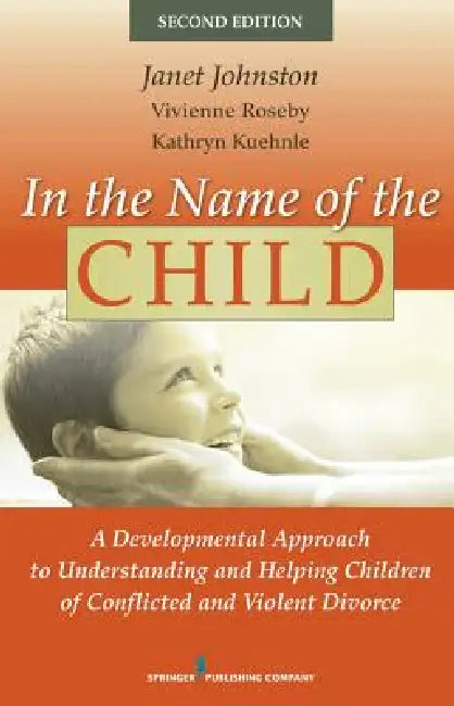 Buy In the Name of the Child (English, Janet R. Johnston | Vivienne Roseby | Kathryn Kuehnle) Online at Best Price - BookBajar
