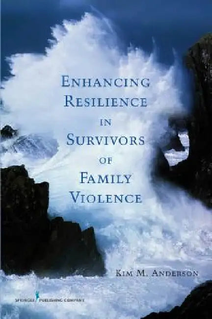 Buy Enhancing Resilience in Survivors of Family Violence (English, Kim M. Anderson) Online at Best Price - BookBajar