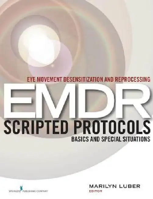 Buy Eye Movement Desensitization and Reprocessing (EMDR) Scripted Protocols (English, Marilyn Luber) Online at Best Price - BookBajar