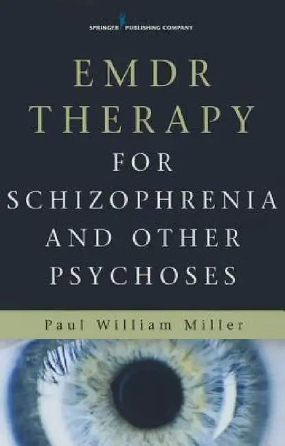 Buy EMDR Therapy for Schizophrenia and Other Psychoses (English, Paul William Miller) Online at Best Price - BookBajar