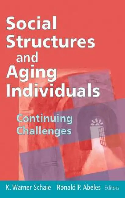 Social Structures and Aging Individuals (English, K. Warner Schaie | Ronald P. Abeles) - Image 1 - BookBajar