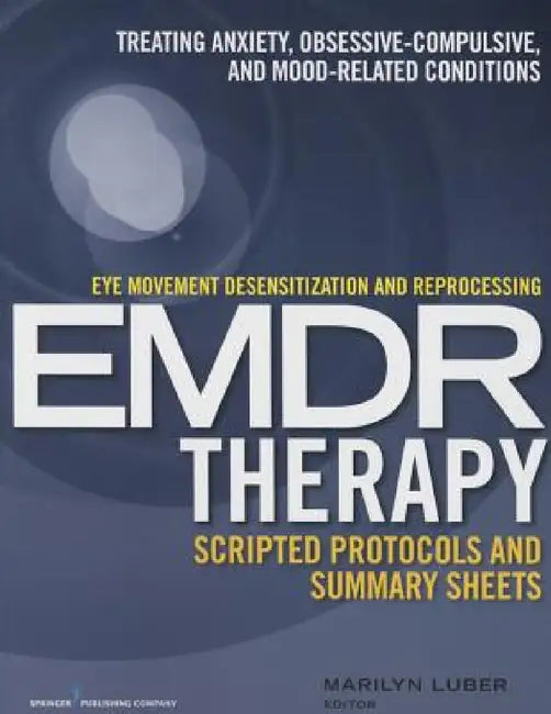 Buy Eye Movement Desensitization and Reprocessing (EMDR)Therapy Scripted Protocols and Summary Sheets (English, Marilyn Luber) Online at Best Price - BookBajar
