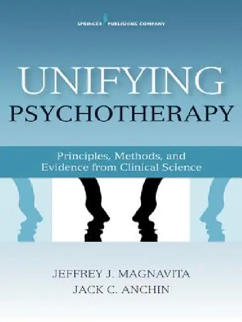 Unifying Psychotherapy (English, Jack Anchin | Jeffrey J. Magnavita) - Image 1 - BookBajar