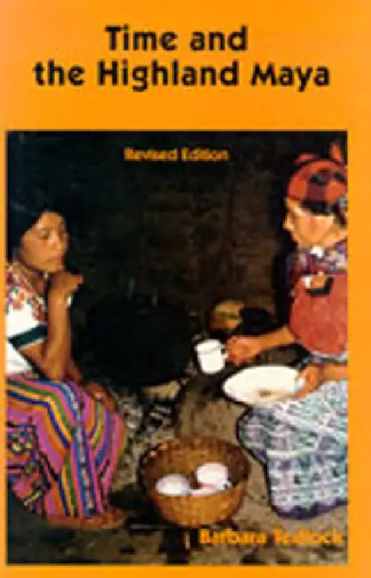 Buy Time and the Highland Maya (English, Barbara Tedlock) Online at Best Price - BookBajar