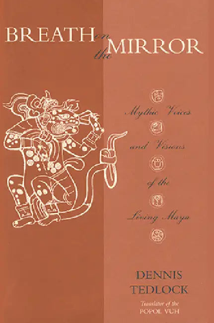 Buy Breath on the Mirror (English, Dennis Tedlock) Online at Best Price - BookBajar