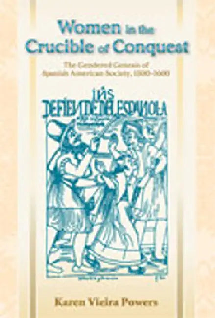 Buy Women in the Crucible of Conquest (English, Karen Vieira Powers) Online at Best Price - BookBajar