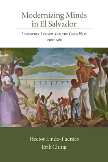 Buy Modernizing Minds in El Salvador (English, Héctor Lindo-Fuentes | Erik Ching) Online at Best Price - BookBajar