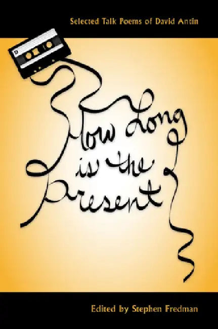 Buy How Long Is the Present (English, Stephen Fredman | David Antin) Online at Best Price - BookBajar