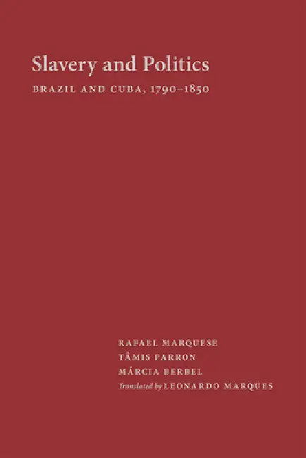 Buy Slavery and Politics (English, Rafael Marquese | Tâmis Parron | Berbel Márcia) Online at Best Price - BookBajar