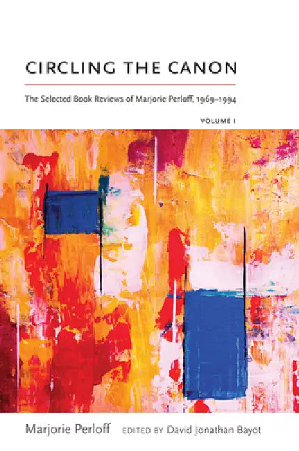 Buy Circling the Canon, Volume I (English, Marjorie Perloff | David Jonathan Bayot) Online at Best Price - BookBajar