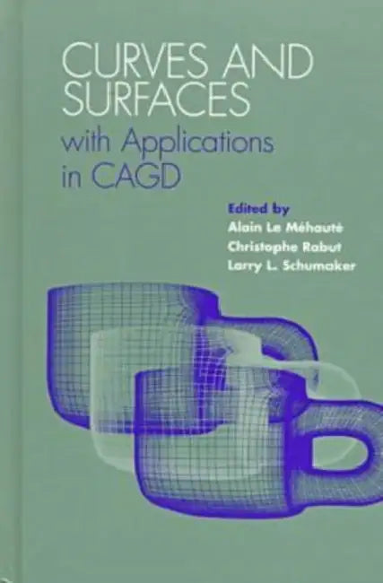 Buy Curves and Surfaces with Applications in Cagd (English, Alain Le Mehaute | Christopher Rabut | Larry L. Schumaker) Online at Best Price - BookBajar