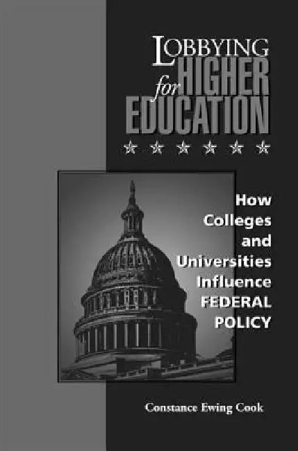 Buy Lobbying for Higher Education (English, Constance Ewing Cook) Online at Best Price - BookBajar