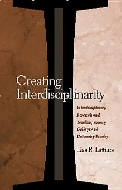 Buy Creating Interdisciplinarity (English, Lisa R. Lattuca) Online at Best Price - BookBajar