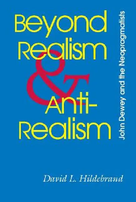 Buy Beyond Realism and Antirealism (English, David L. Hildebrand) Online at Best Price - BookBajar