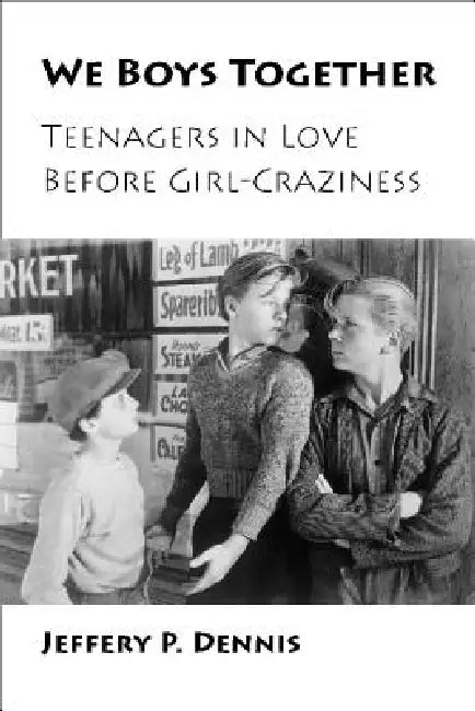 Buy We Boys Together (English, Jeffery P. Dennis) Online at Best Price - BookBajar