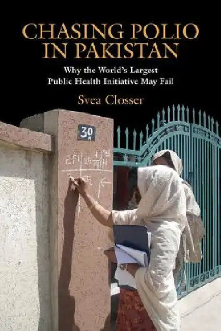 Buy Chasing Polio in Pakistan (English, Svea Closser) Online at Best Price - BookBajar