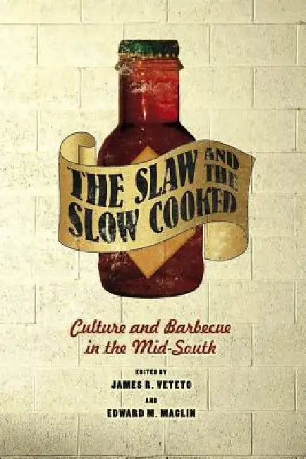 Buy Slaw and the Slow Cooked (English, James R. Veteto | Edward M. Maclin) Online at Best Price - BookBajar