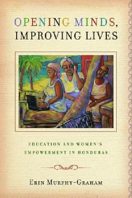 Buy Opening Minds, Improving Lives (English, Erin Murphy-Graham) Online at Best Price - BookBajar